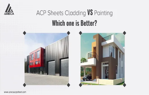 ACP sheet cladding vs Painting: Which one is better?