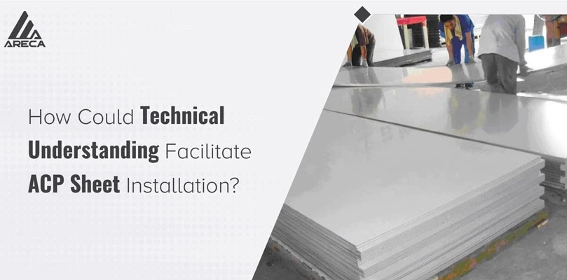 how technical understanding facilitate acp-sheet installation