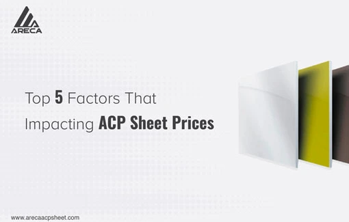 five factors that impact acp sheet prices