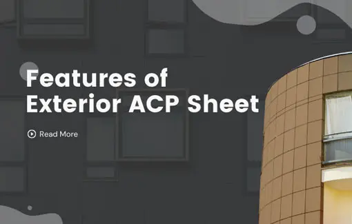 Features of Exterior ACP sheet