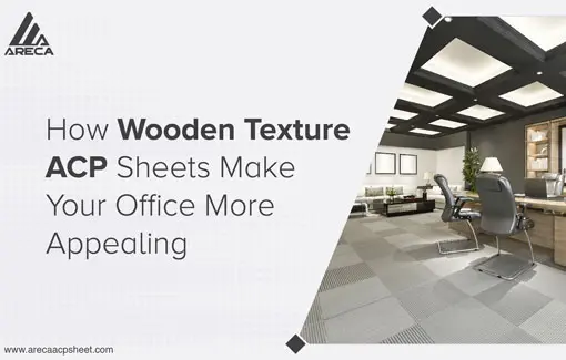 how wooden texture acp sheets make your office more appealing
