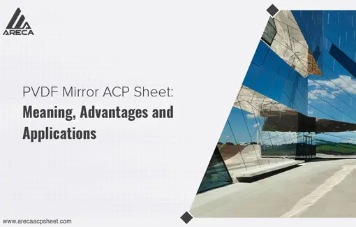 pvdf mirror acp sheet meaning advantages and applications