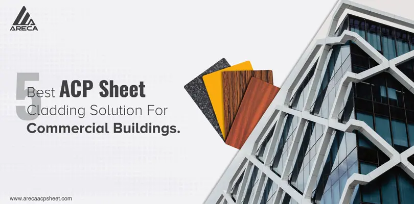 5 Best ACP sheet cladding solution for commercial buildings