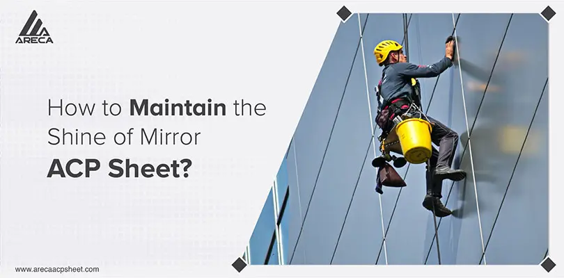 how to maintain the shine of mirror acp sheet