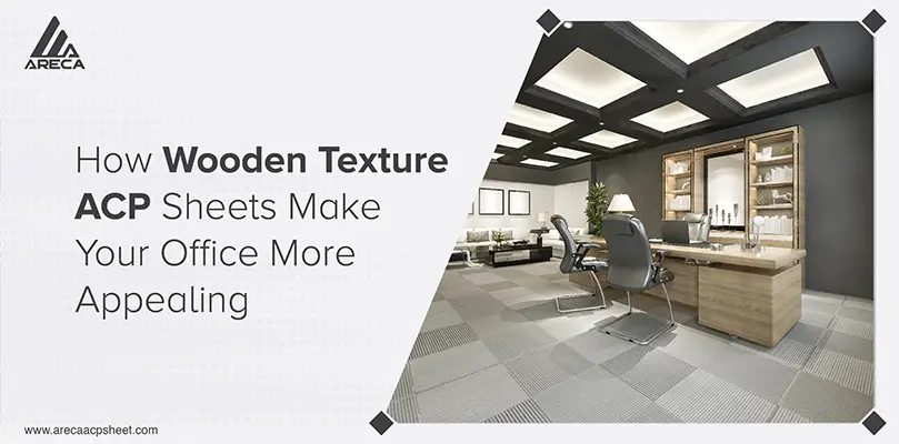 how wooden texture acp sheets make your office more appealing