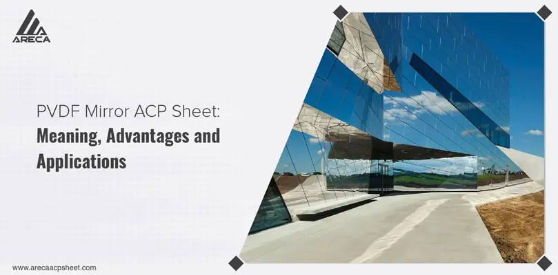 pvdf mirror acp sheet meaning advantages and applications